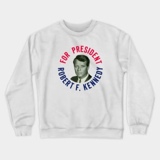 1968 Robert F. Kennedy for President Crewneck Sweatshirt